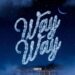 Way Way Lyrics