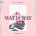 Wat is wat lyrics Chip Charlez Nielson