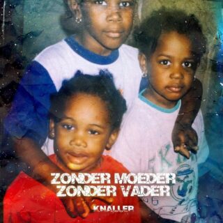 Knaller zonder moeder, zonder vader